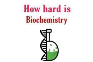 How hard is Biochemistry