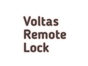 Voltas Remote Lock
