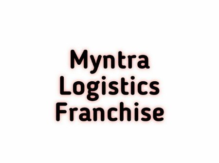 Myntra Logistics Franchise