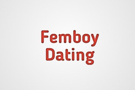 Femboy dating