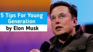 Elon Musk advice Young Generation