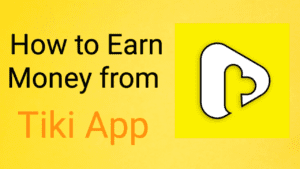 How to earn money from tiki app