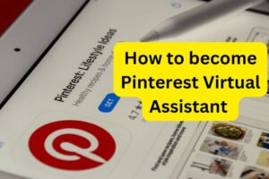 How To Become Pinterest Virtual Assistant 