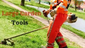 tools for large gardens 